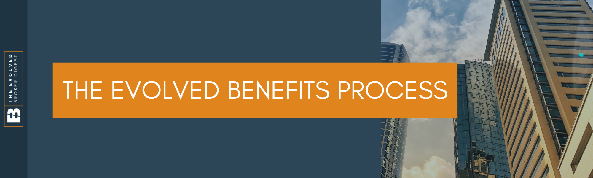 The Evolved Benefits Process - Evolved Benefits
